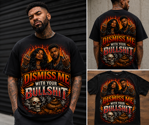Dismiss Me with Your Bullsh##