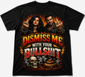 Dismiss Me with Your Bullsh##